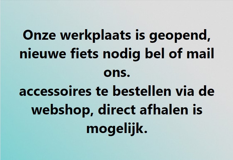 Werkplaats OPEN, fietsen, onderdelen en accessoires direct afhalen mogelijk